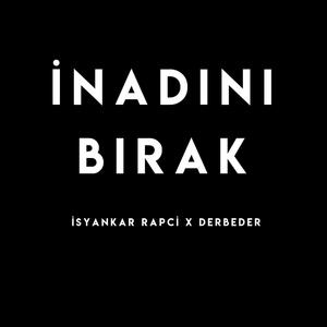 İnadını Bırak (feat. Derbeder) [Explicit]