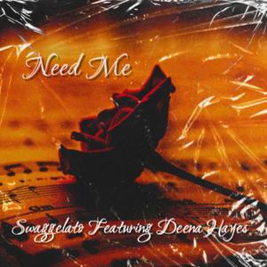 Swaggelato - NEED ME