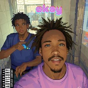 OKAY!! (feat. Annunaki) [Explicit]