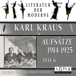 Aufsätze 1914-1925 - Teil 6 (Die Feldgrauen, Die Gefährten, Die Sintflut, Die Welt ohne Blatt.)