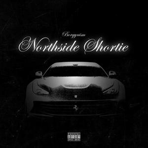 NORTHSIDE SHORTIE (feat. SOUL C) [Explicit]