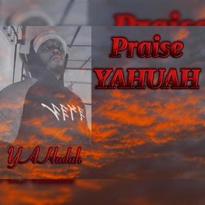 Praise YAHUAH