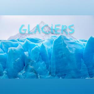 Glaciers (Explicit)