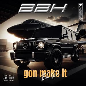 Gon Make It (Explicit)