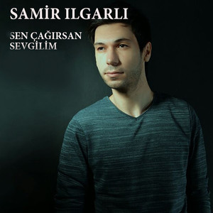 Sen Çağırsan Sevgilim