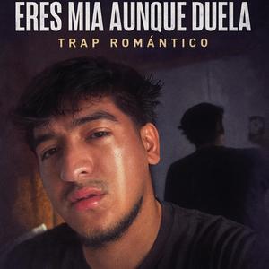 Eres Mía Aunque Duela (Explicit)