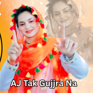 AJ Tak Gujjra Na