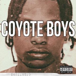 Coyote Boys (Explicit)