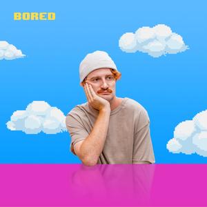 Bored (Explicit)