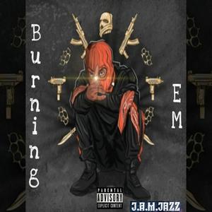 Burning Em (Explicit)