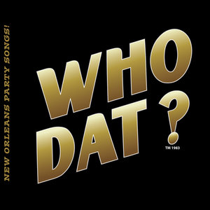 Who Dat? Best of New Orleans Party Songs!