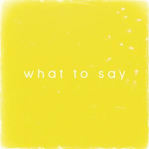 What To Say (feat. Pauline Mykell)