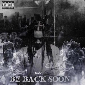 Be Back Soon (Explicit)