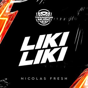 Liki Liki (feat. Nicolas Fresh) [Explicit]