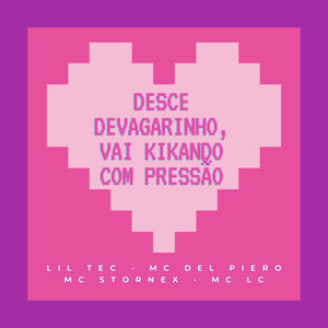 Desce devagarinho, vai kikando com pressão (Explicit)