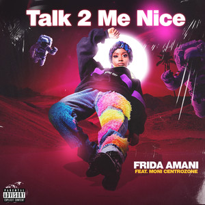 Talk To Me Nice (Explicit)