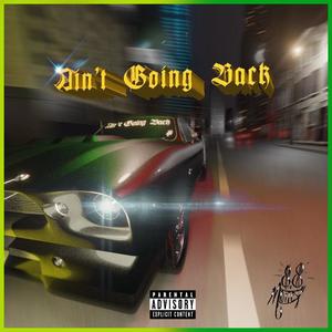 Ain't Going Back (Explicit)