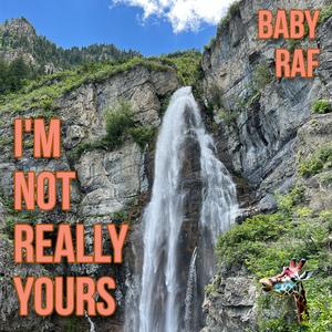 i'm not really yours (Explicit)