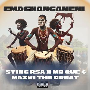 Emachanganeni (feat. Mr Que & Mazwi The Great)