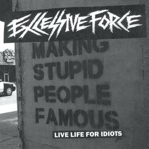 Live Life for Idiots (Explicit)