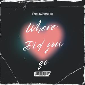 Where Did You Go?