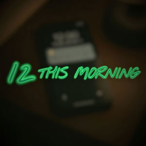 12 This Morning (Explicit)