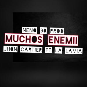 Mucho Enemi (feat. Jhon Cartier & La Lavia)