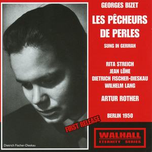 BIZET, G.: Pêcheurs de perles (Les) [Opera] [Streich, Löhe, RIAS Chamber Chorus and Orchestra, Rother] [1950]