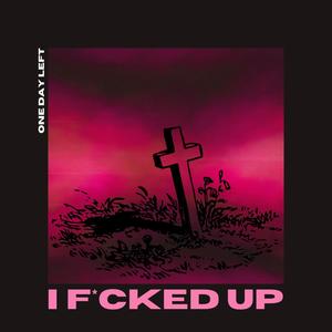 I ****** UP (Explicit)