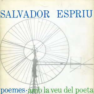 Salvador Espriu - Una Closa Felicitat És Ben Bé del Meu Món