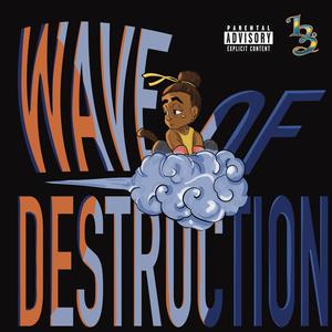 Wave of Destruction (Explicit)