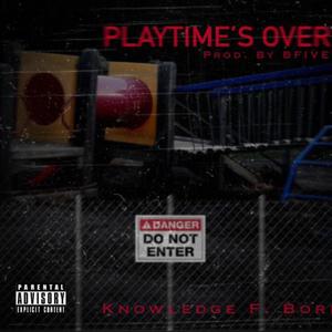 Playtime's Over (Explicit)
