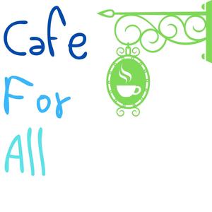 Cafe For All