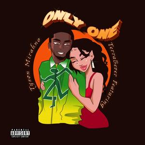 Only One(feat. Tyson Mirahno) (Explicit)