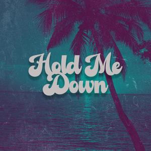 Hold Me Down