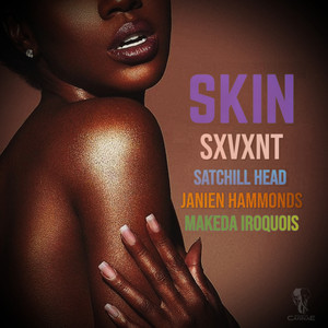 Skin (feat. Janien Hammonds & Makeda Iroquois) (feat. Janien Hammonds & Makeda Iroquois)