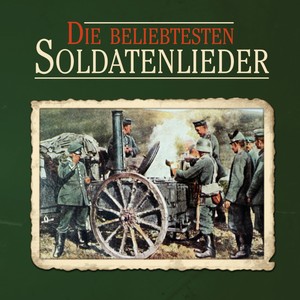 Die beliebtesten Soldatenlieder