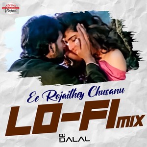 Ee Rojaithey Chusanu Lofi Mix (From "Gulabi")