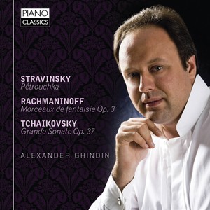 Tchaikovsky-Rachmaninoff-Stravinsky: Alexander Ghindin