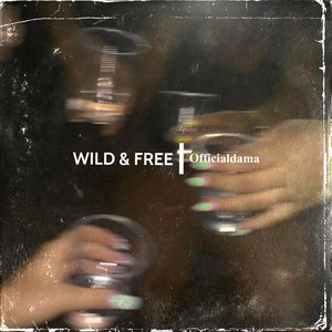 Wild & Free (Explicit)