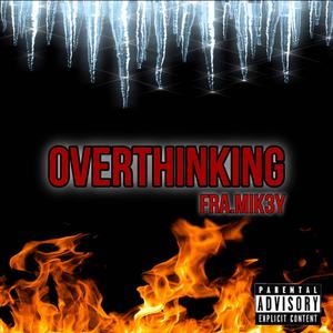 Overthinking (Explicit)