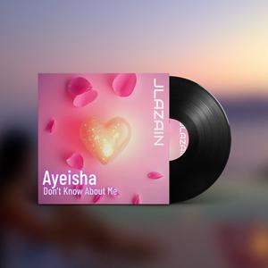 Don’t know about me (feat. AYEISHA) (Radio Edit)