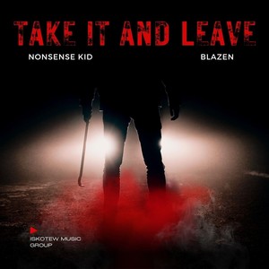 Take It and Leave (Explicit)