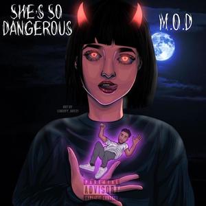 She's So Dangerous (Explicit)