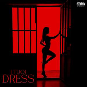 I Tuoi Dress (Explicit)