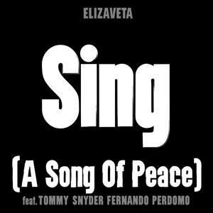 Sing (A Song Of Peace) (feat. Tommy Snyder & Fernando Perdomo)