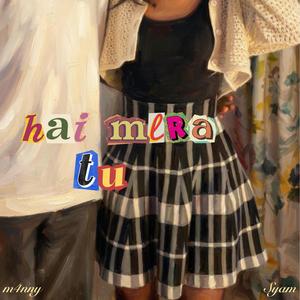 hai mera tu (feat. m4nny)