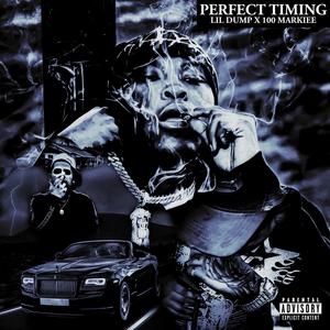 Perfect Timing (feat. Lil Dump) [Explicit]