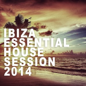 Ibiza Essential House Session 2014