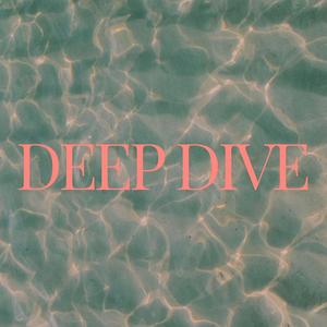 Deep Dive